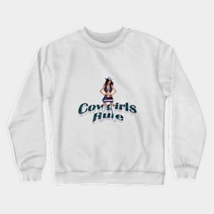 Cowgirls Rule Crewneck Sweatshirt